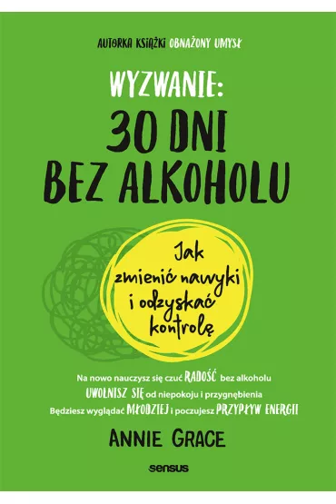 Audiobook Wyzwanie: 30 dni bez alkoholu. Jak zmieni� nawyki i odzyska� kontrol� mp3 - Annie Grace