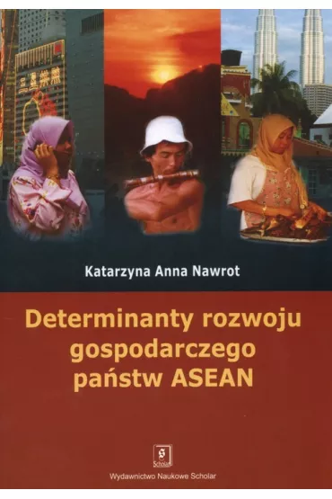 Determinanty rozwoju gospodarczego pa�stw ASEAN - Katarzyna Nawrot