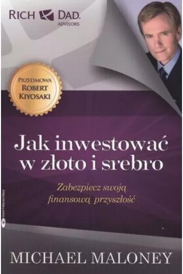 Jak inwestowa� w z�oto i srebro - Michael Maloney