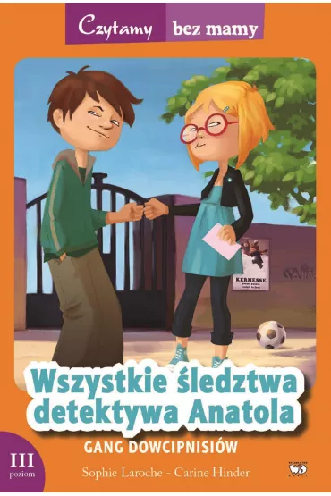 Czytamy bez mamy. Wszystkie �ledztwa detektywa Anatola: Gang dowcipnis�w - Carine Hinder, Sophie Laroche
