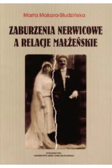 Zaburzenia nerwicowe a relacje ma��e�skie - Marta Makara-Studzi�ska