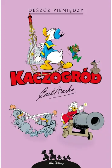 Deszcz pieni�dzy i inne historie z lat 1951-1952. Kaczogr�d. Tom 13 - Carl Barks