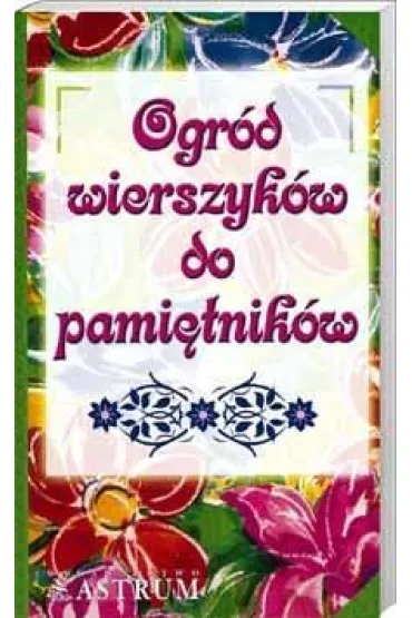 Ogr�d wierszyk�w do pami�tnik�w - zielona - Adam Podg�rski, Barbara Podg�rska