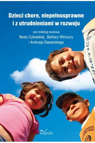 Dzieci chore niepe�nosprawne i z utrudnieniami w rozwoju - Andrzej Stawarski, Barbara Winczura, Beata Cytowska