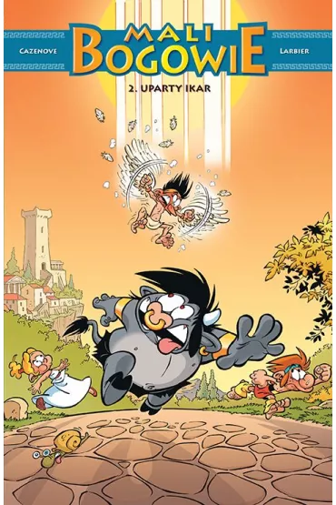 Uparty Ikar. Mali Bogowie. Tom 2 - Christophe Cazenove, Philippe Larbier