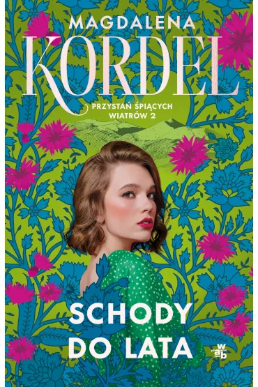 Schody do lata. Przysta� �pi�cych wiatr�w. Tom 2 - Magdalena Kordel