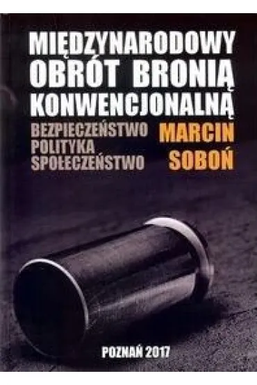 Mi�dzynarodowy obr�t broni� - Marcin Sobo�