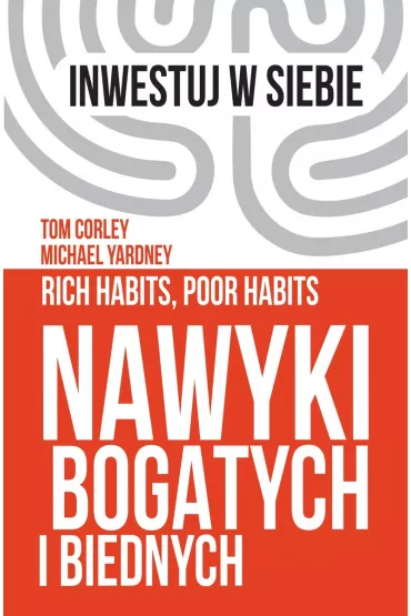 Nawyki bogatych i biednych - Michael Yardney, Tom  Corley