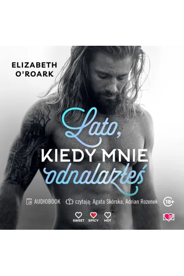 Audiobook Lato, kiedy mnie odnalaz�e�. Pewnego lata. Tom 3 mp3 - Elizabeth O'Roark