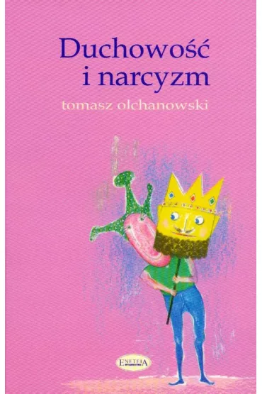 Duchowo�� i narcyzm - Tomasz Olchanowski