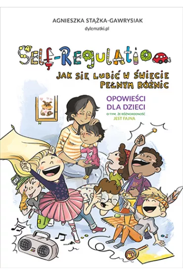 Self-Regulation. Jak si� lubi� w �wiecie pe�nym r�nic - Agnieszka St��ka-Gawrysiak