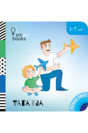 Tata i Ja - Poznaj� �wiat 1-3 lata