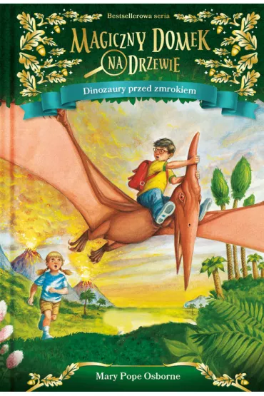 Dinozaury przed zmrokiem. Magiczny domek na drzewie. Tom 1 - Mary Pope Osborne