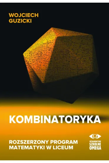 Kombinatoryka rozszerzony program matematyki w liceum - Wojciech Guzicki