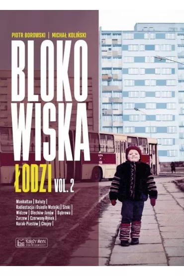 Blokowiska �odzi vol. 2 - Micha� Koli�ski, Piotr  Borowski