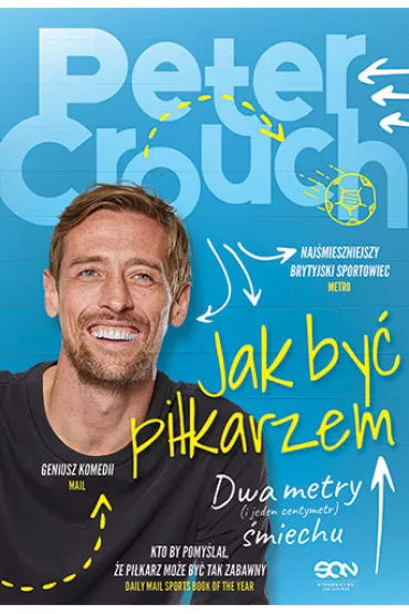 Jak by� pi�karzem. Dwa metry �miechu - Peter  Crouch, Tom  Fordyce