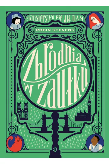 Zbrodnia w zau�ku. Ministerstwo Nie dla Dam. Tom 2 - Robin Stevens