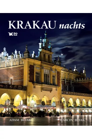 Krakau nachts. Krak�w noc�. Wersja niemiecka - Adam Bujak, Marcin Bujak