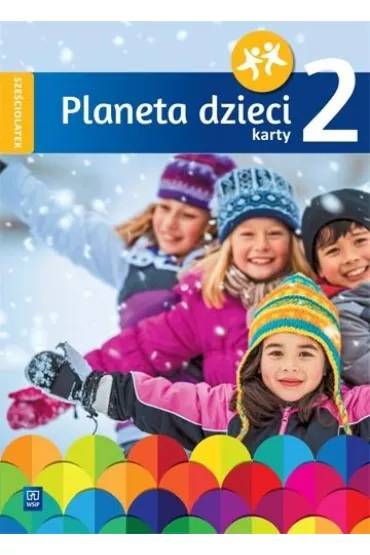 Planeta dzieci. Sze�ciolatek. Karty pracy. Cz�� 2