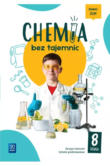 Chemia bez tajemnic. Klasa 8. Zeszyt �wicze�. Szko�a podstawowa - Aleksandra Kwiek, Joanna  Wilma�ska, Tomasz  Manszewski