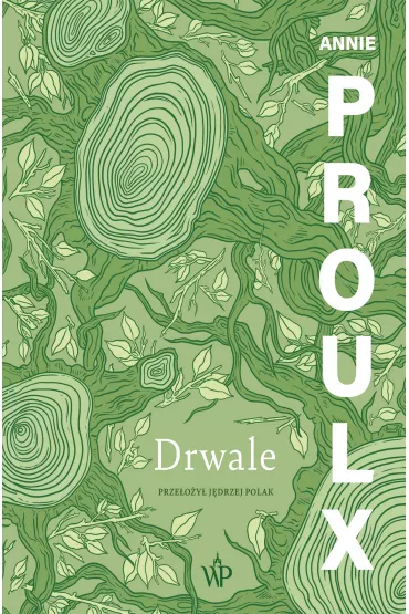 Drwale - Annie Proulx
