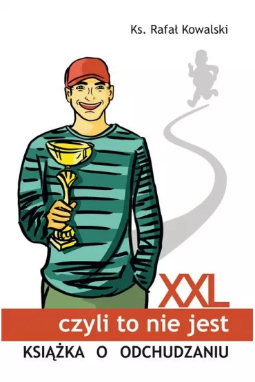 XXL, czyli to nie jest ksi��ka o odchudzaniu - Rafa� Kowalski