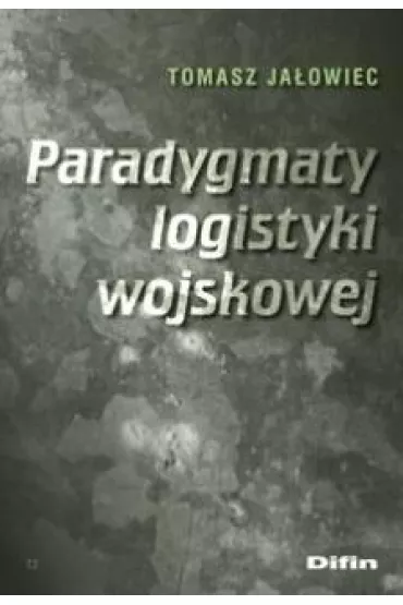 Paradygmaty logistyki wojskowej - Tomasz Ja�owiec