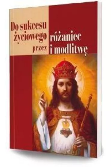 Do sukcesu �yciowego przez r�aniec i modlitw� (pocket) - Janusz Cerek