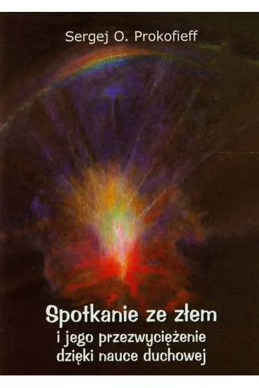 Spotkanie ze z�em i jego przezwyci�enie - Sergej O. Prokofieff