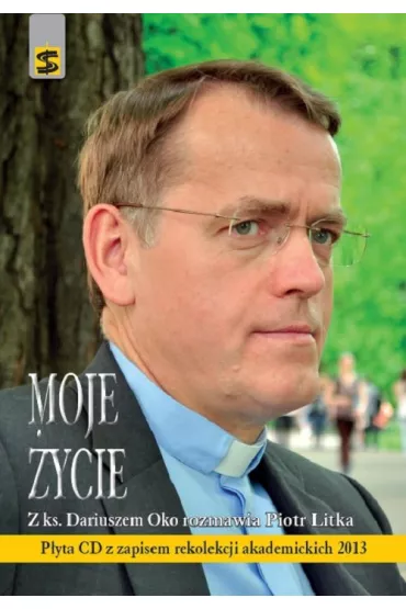 Moje �ycie + cd. Z ks. Dariuszem Oko rozmawia Piotr Litka (OT) - Piotr Litka