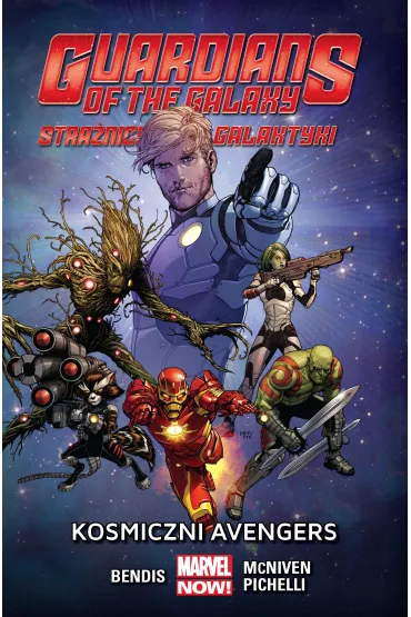 Marvel Now Kosmiczni Avengers. Guardians of the Galaxy. Stra�nicy Galaktyki. Tom 1 - Brian Bendis, Sara Pichelli, Steve Mc Niven