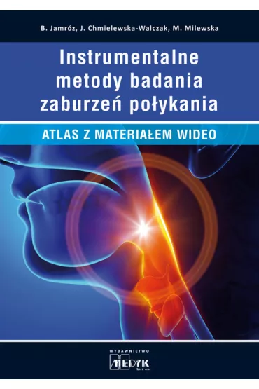 Instrumentalne metody bada� zaburze� po�ykania - Barbara Jamr�z, Joanna Chmielewska-Walczak, Magdalena Milewska