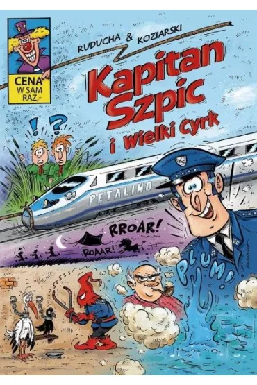 Kapitan Szpic i wielki cyrk. Kapitan Szpic. Tom 1 - Daniel Koziarski, Artur Ruducha