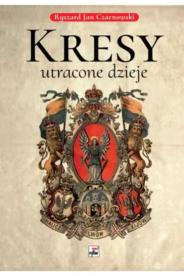 Kresy - utracone dzieje - Ryszard Czarnowski