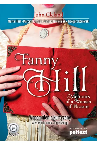Fanny Hill Memoirs of a Woman of Pleasure. Wspomnienia kurtyzany w wersji do nauki angielskiego - John Cleland