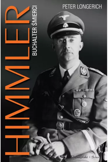 Himmler. Buchalter �mierci - Peter Longerich