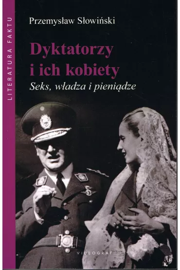 Dyktatorzy i ich kobiety. Seks, w�adza i pieni�dze - Przemys�aw S�owi�ski