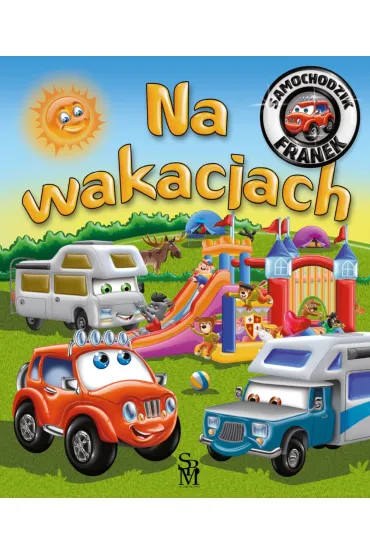 Samochodzik Franek. Na wakacjach - Karolina G�rska