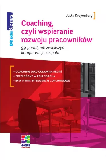 eBook Coaching, czyli wspieranie rozwoju pracownik�w99 porad, jak zwi�kszy� kompetencje zespo�u pdf - Kreyenberg Jutta
