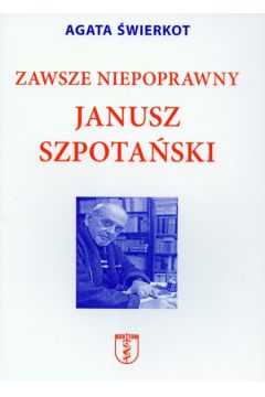 Zawsze niepoprawny Janusz Szpotaski