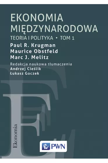 Teoria i polityka. Ekonomia mi�dzynarodowa. Tom 1 - Maurice Obstfeld, Paul R. Krugman, Marc Melitz