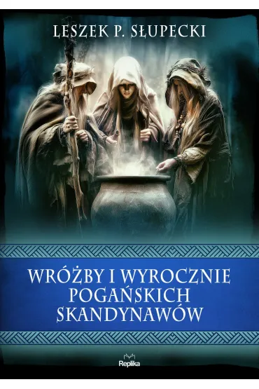Wr�by i wyrocznie poga�skich Skandynaw�w - Leszek P. S�upecki
