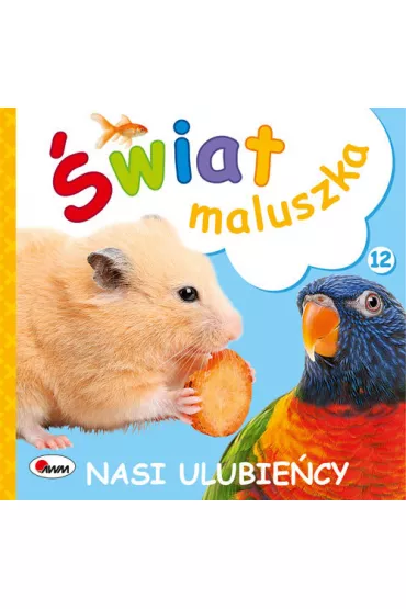 �wiat maluszka. Nasi ulubie�cy