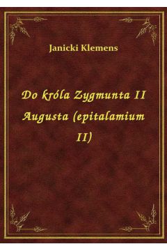 eBook Do krla Zygmunta II Augusta (epitalamium II) epub