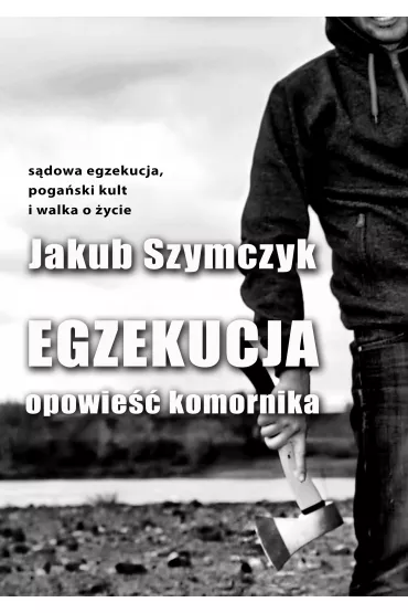 eBook Egzekucja. Opowie�� komornika mobi epub - Jakub Szymczyk