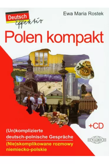 Polen kompakt (Nie)skomplikowane rozmowy niemiecko-polskie+CD - Ewa Maria Rostek