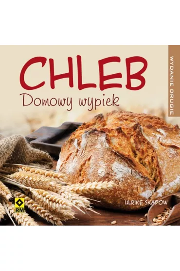 Chleb. Domowy wypiek. Wyd. II - Skadow Ulrike
