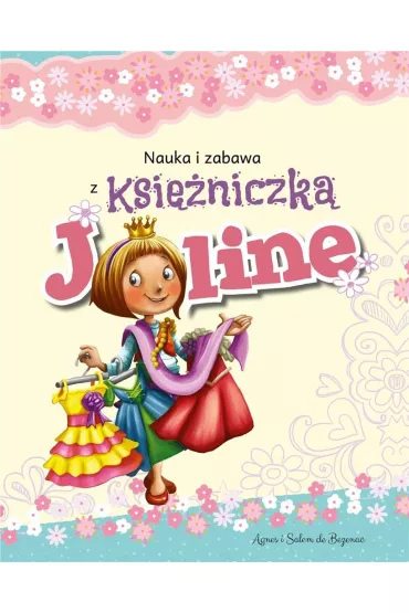 Nauka i zabawa z Ksi�niczk� Joline - Agnes De Bezenac