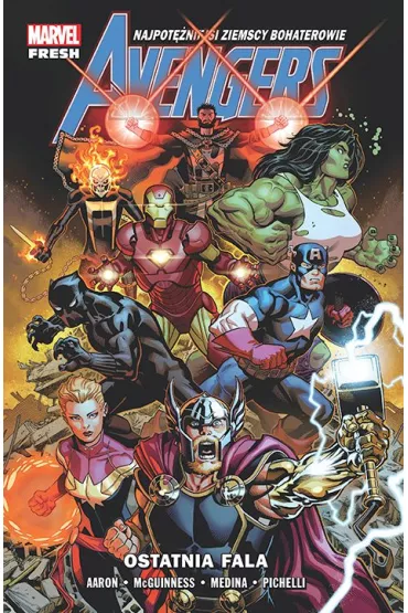 Marvel Fresh Ostatnia fala. Avengers. Tom 1 - Jason Aaron, Ed  McGuinness, Paco Medina