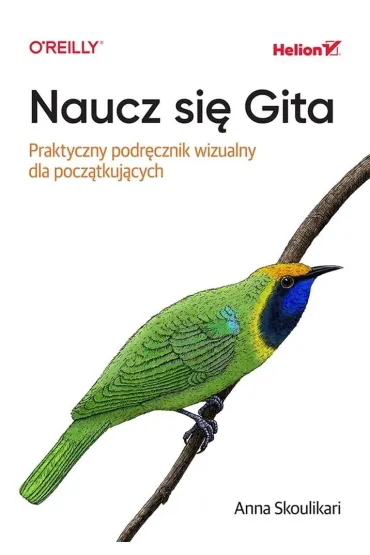 Naucz si� Gita. Praktyczny podr�cznik wizualny dla pocz�tkuj�cych - Anna Skoulikari